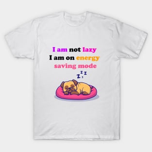 I am Not lazy joke T-Shirt